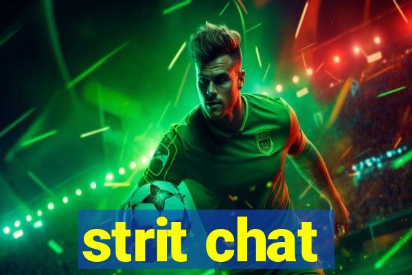 strit chat